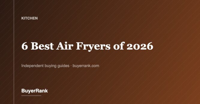The 6 Best Air Fryers of 2026