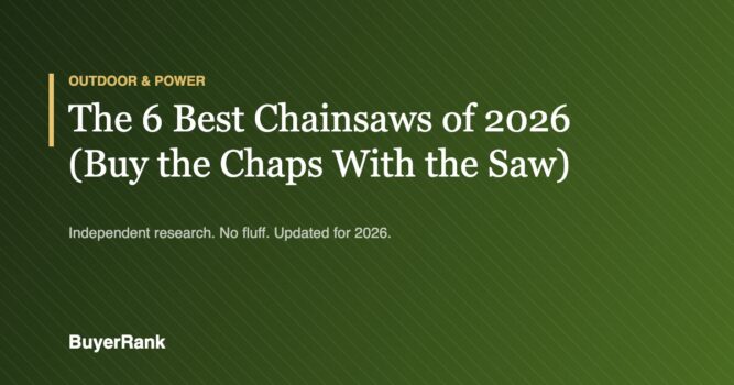 The 6 Best Chainsaws of 2026 (Buy the Chaps With the Saw)