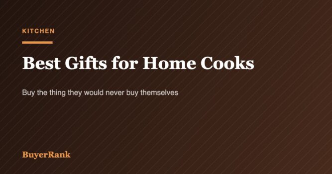 The Best Gifts for Home Cooks in 2026: Buy the Unglamorous Thing