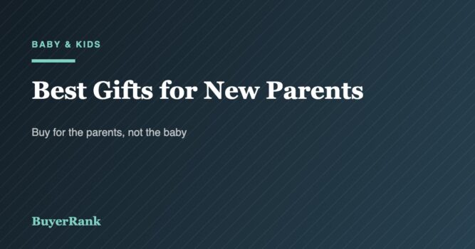 The Best Gifts for New Parents in 2026: Buy for the Parents, Not the Baby