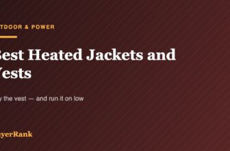 Best Heated Jackets and Vests in 2026: Why the Vest Is the Right Buy