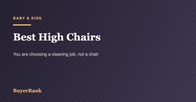 Best High Chairs in 2026: 6 Picks Judged on Cleaning and Fit