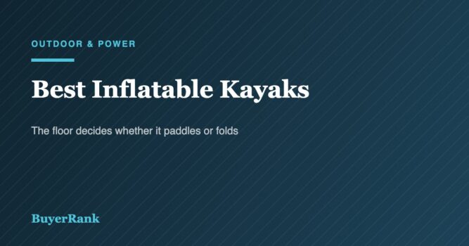 Best Inflatable Kayaks in 2026: 6 Picks and the Drop-Stitch Rule