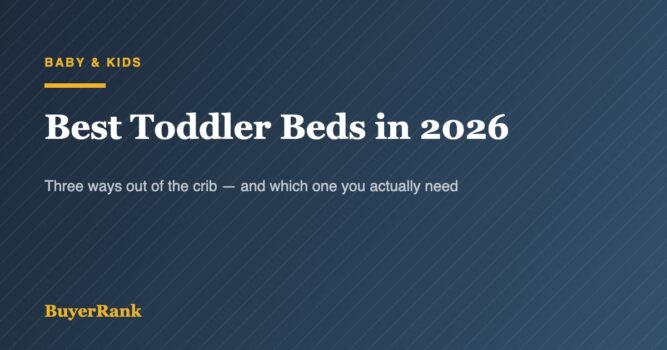 Best Toddler Beds in 2026: Tested Picks, Safety First, and When to Convert Instead