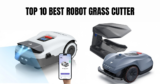 The 10 Best Robot Grass Cutters of 2026