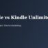 Is Kindle Unlimited Worth It in 2026? What Is Actually in the Catalogue — and What Is Not