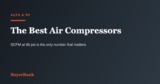 The Best Air Compressors of 2026: SCFM at 90 PSI, Tank Size Myths and the Tools They Will Not Run