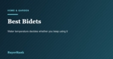 Best Bidets in 2026: Why Water Temperature Decides Everything