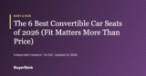 The 6 Best Convertible Car Seats of 2026 (Fit Matters More Than Price)