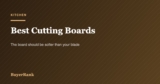 Best Cutting Boards in 2026: End Grain, Teak, Plastic and What Ruins Knives