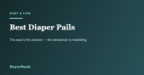 Best Diaper Pails in 2026: The Seal, the Steel and the Refill Math