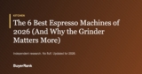 The 6 Best Espresso Machines of 2026 (And Why the Grinder Matters More)