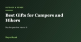 The Best Gifts for Campers and Hikers in 2026: Buy the Gear That Has No Fit