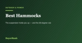 Best Hammocks in 2026: The 30-Degree Rule Changes Everything