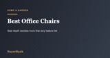Best Office Chairs in 2026: 6 Picks, and Why Fit Beats Features