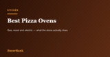 Best Pizza Ovens in 2026: Gas, Wood and Electric Compared