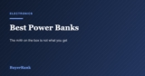 Best Power Banks in 2026: Why the mAh Number Lies