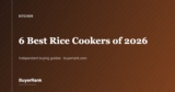 The 6 Best Rice Cookers of 2026