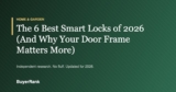 The 6 Best Smart Locks of 2026 (And Why Your Door Frame Matters More)