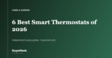 The 6 Best Smart Thermostats of 2026