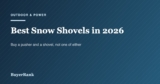 Best Snow Shovels and Pushers in 2026: The Two-Tool Answer, and the Safety Part Nobody Mentions
