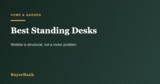 Best Standing Desks in 2026: 6 Picks That Do Not Wobble