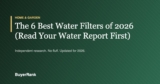The 6 Best Water Filters of 2026 (Read Your Water Report First)