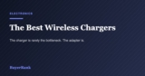 The Best Wireless Chargers of 2026: Qi2, MagSafe and Why Your Power Adapter Is the Real Bottleneck
